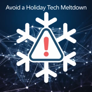 Holiday IT Survival Guide